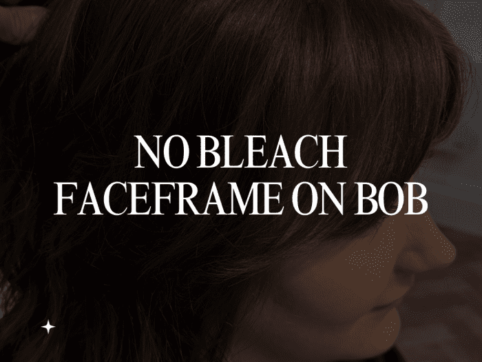 No bleach faceframe on Bob