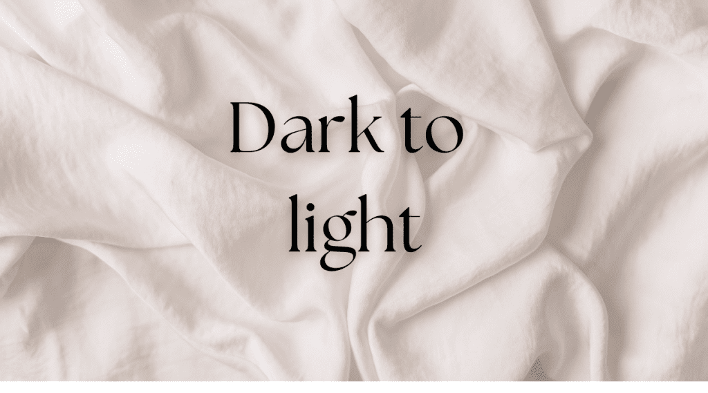 Dark to light
