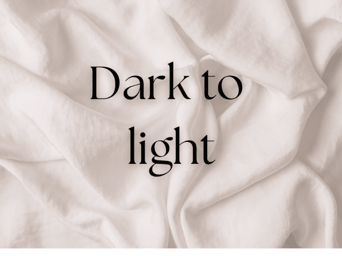 Dark to light